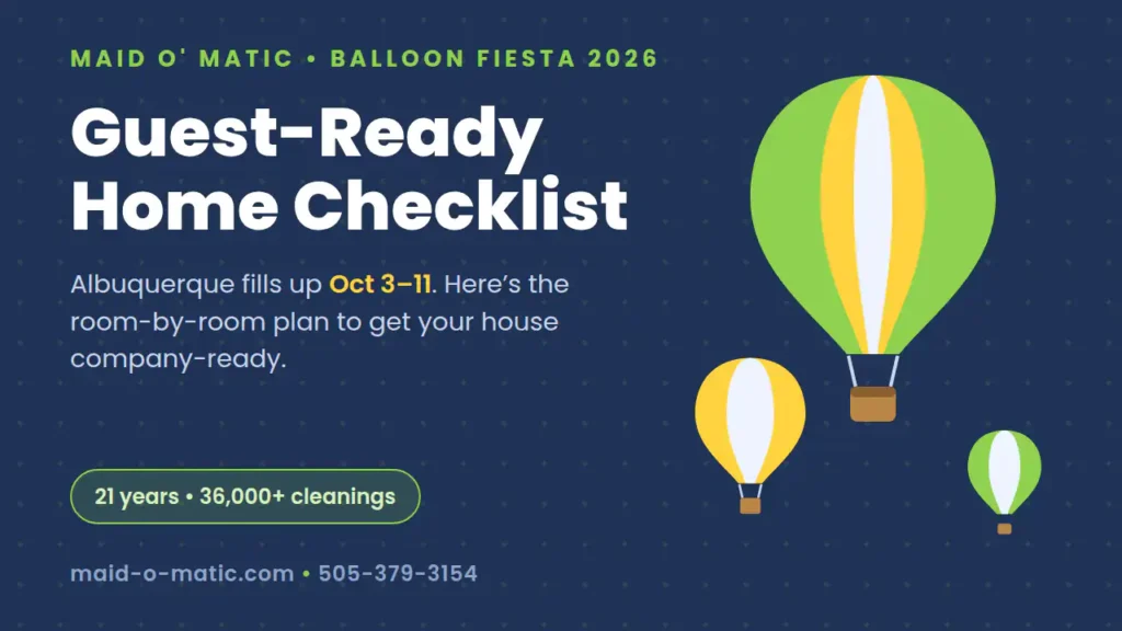 Guest-ready home checklist for Balloon Fiesta 2026 - Maid O' Matic, Albuquerque